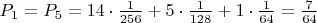$P_1=P_5=14\cdot\frac{1}{256}+5\cdot\frac{1}{128}+1\cdot\frac{1}{64}=\frac{7}{64}$