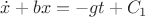 $\dot{x}+bx=-gt+C_1$