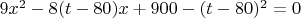 $9x^2-8(t-80)x+900-(t-80)^2=0$