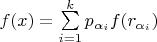 $f(x)=\sum\limits_{i=1}^k p_{\alpha_i}f(r_{\alpha_i})$