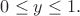 $0\leq y\leq1.$