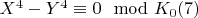 $X^4-Y^4\equiv 0\mod K_0\engo(7)$