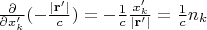 $\frac{\partial}{\partial x'_k}(-\frac{|\mathbf r'|}{c})=-\frac 1 c\frac{x'_k}{|\mathbf r'|}=\frac 1 c n_k$