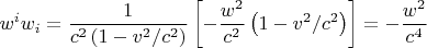 $$
{w^i}{w_i} 
=
\dfrac{1}{c^2\left(1-v^2/c^2\right)}
\left[
- \frac{{{w^2}}}
{{{c^2}}}\left( {1 - {v^2}/{c^2}} \right)
\right]
=
-
\dfrac{w^2}{c^4}
$$