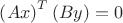 $\left(Ax\right)^{T}\left(By\right)=0$