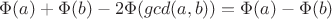 $\Phi(a)+\Phi(b)-2\Phi(gcd(a,b))=\Phi(a)-\Phi(b)$