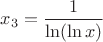 $x_3=\dfrac1{\ln(\ln x)}$