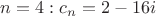 $n=4: c_n=2-16i$