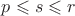 $p\leqslant s\leqslant r$ $p\leqslant s\leqslant r$