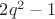$2q^2-1$