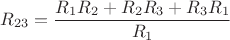 $R_{23} = \dfrac{R_1R_2 + R_2R_3 + R_3R_1}{R_1}$