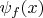 $\psi_f(x)$