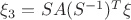 $\xi_3=SA(S^{-1})^T\xi$