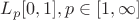 $L_p[0,1], p \in [1,\infty]$