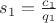 $s_1 = \frac{c_1}{q_1}$