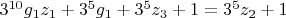 $3^{10}g_1z_1+3^5g_1+3^5z_3+1=3^5z_2+1$