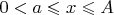 $0<a\leqslant x\leqslant A$