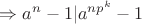 $\Rightarrow a^n-1|a^{np^k}-1$