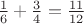 $\frac{1}{6}+\frac{3}{4}=\frac{11}{12}$