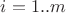 $i=1..m$