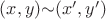 $(x,y) {\sim} (x',y')$