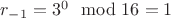 $r_{-1}=3^0\mod16=1$