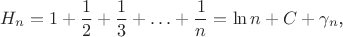 $$H_n=1+\frac 12+\frac 13+\ldots+\frac 1n=\ln n+C+\gamma_n\text{,}$$