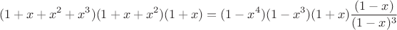$$(1+x+x^2+x^3)(1+x+x^2)(1+x)=(1-x^4)(1-x^3)(1+x) \frac{(1-x)}{(1-x)^3}$$