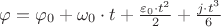 $\varphi = \varphi_0  + \omega_0 \cdot t + \frac {\varepsilon_0 \cdot t^2}{2} +  \frac {j \cdot t^3}{6}$