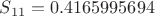 $S_{11} = 0.4165995694$