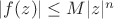 $|f(z)|\leq M|z|^n$