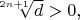$\sqrt[2n+1]{d}>0$,