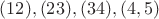$(1 2), (2 3), (3 4), (4, 5) $