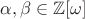 $\alpha,\beta \in \mathbb{Z}[\omega]$