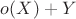 $o(X)+Y$ $o(X)+Y$