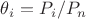 $\theta_i = P_i / P_n$