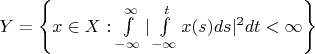 $Y = \left\lbrace x\in X: \int\limits_{-\infty}^{\infty}|\int\limits_{-\infty}^{t}x(s)ds|^2 dt < \infty \right\rbrace$