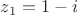$z_1=1-i$