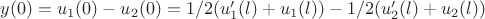 $y(0)=u_1(0)-u_2(0)=1/2(u_1'(l)+u_1(l))-1/2(u_2'(l)+u_2(l))$