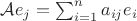 $\mathcal Ae_j=\sum_{i=1}^na_{ij}e_i$