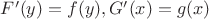 $F'(y)=f(y), G'(x)=g(x)$