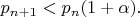 $p_{n+1}<p_n(1+\alpha).$