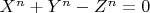 $X^n + Y^n-Z^n = 0$