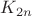 $K_{2n}$