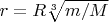 $r=R\sqrt[3]{m/M}$