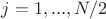 $j=1,..., N/2$