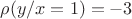 $\rho(y/x=1)=-3$