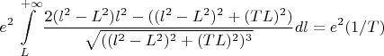 $$e^2\int\limits_L^{+\infty}\frac{2(l^2-L^2)l^2-((l^2-L^2)^2+(TL)^2)}{\sqrt{((l^2-L^2)^2+(TL)^2)^3}}dl=e^2(1/T)$$