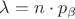 $\lambda = n \cdot p_\beta$