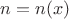 $n = n(x)$